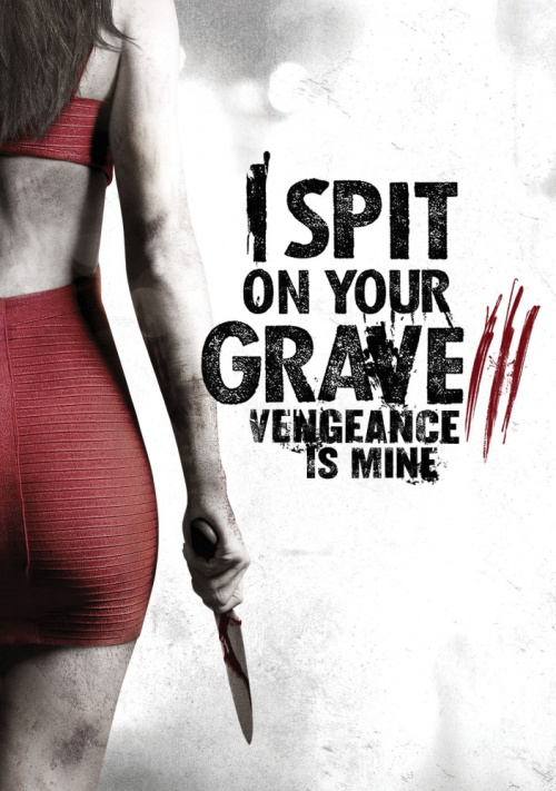 Я плюю на ваши могилы 3 / I Spit on Your Grave 3 (2015) - Смотреть онлайн